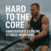 ⚡ Hard to the Core | Vancouver’s Extreme Fitness Movement